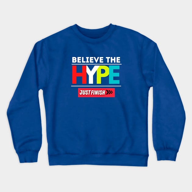 Believe the Hype Collection Crewneck Sweatshirt by The PE Spot Shop